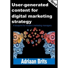 User-generated content for digital marketing strategy: A blueprint for modern marketing managers