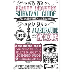 The Beauty Industry Survival Guide: A Salon Professional's Handbook