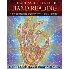 The Art and Science of Hand Reading: Classical Methods for Self-Discovery through Palmistry