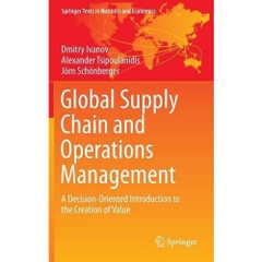 Global Supply Chain and Operations Management: A Decision-Oriented Introduction to the Creation of Value