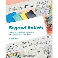 Beyond Bullets: Creative Journaling Ideas to Customize Your Personal Productivity System