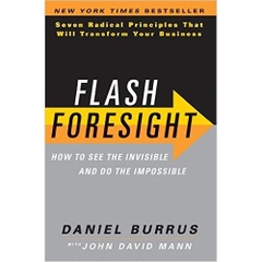 Flash Foresight: How to See the Invisible and Do the Impossible