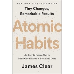 Atomic Habits: An Easy & Proven Way to Build Good Habits & Break Bad Ones