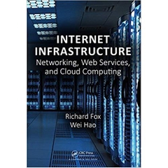 Internet Infrastructure: Networking, Web Services, and Cloud Computing