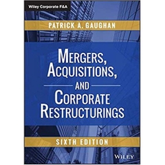Mergers, Acquisitions, and Corporate Restructurings (Wiley Corporate F&A) 6th Edition