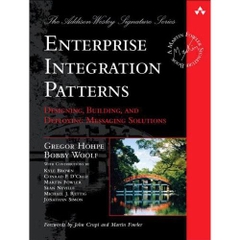 Enterprise Integration Patterns: Designing, Building, and Deploying Messaging Solutions