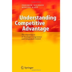 Understanding Competitive Advantage: The Importance of Strategic Congruence and Integrated Control