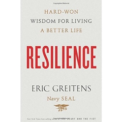 Resilience: Hard-Won Wisdom for Living a Better Life