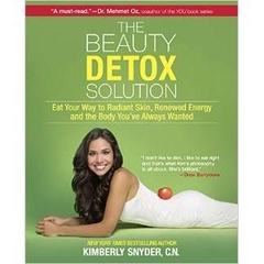 The Beauty Detox Solution: Eat Your Way to Radiant Skin, Renewed Energy and the Body You've Always Wanted