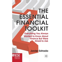 The Essential Financial Toolkit: Everything You Always Wanted To Know About Finance But Were Afraid To Ask
