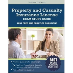 Property and Casualty Insurance License Exam Study Guide: Test Prep and Practice Questions
