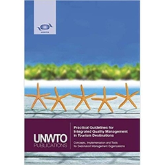 Practical Guidelines for Integrated Quality Management in Tourism Destinations: Concepts, Implementation and Tools for Destination Management Organizations