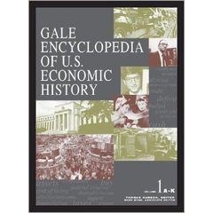 Gale Encyclopedia of United States Economic History (2 Volumes Set)