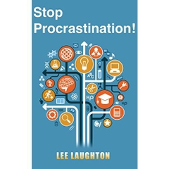 Stop Procrastination!: How To Set Goals, Implement Daily Routines And Increase Productivity! (Personal Development, Time Management, Productivity)