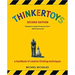 Thinkertoys: A Handbook of Creative-Thinking Techniques 2nd Edition