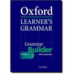 Oxford Learner's Grammar: Grammar Builder