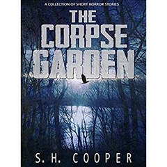 The Corpse Garden: A Collection Of Short Horror Stories