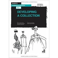 Basics Fashion Design 04: Developing a Collection