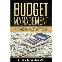 Budget Management: Comprehensive Beginner’s Guide to Budget Management