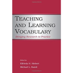 Teaching and Learning Vocabulary: Bringing Research to Practice