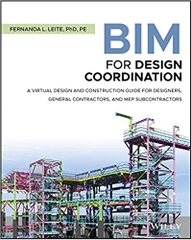 BIM for Design Coordination: A Virtual Design and Construction Guide for Designers, General Contractors, and MEP Subcontractors 