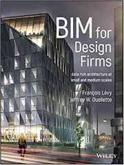 BIM for Design Firms: Data Rich Architecture at Small and Medium Scales