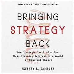 Jossey-Bass Business & Management Series: Bringing Strategy Back: How Strategic Shock Absorbers Make Planning Relevant in a World of Constant Change