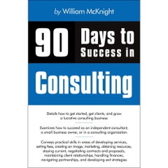 90 Days to Success in Consulting