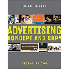 Advertising: Concept and Copy (Third Edition)