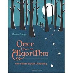 Once Upon an Algorithm: How Stories Explain Computing (The MIT Press)