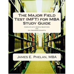 The Major Field Test (MFT) for MBA Study Guide: Complete with Sample Questions and Key Business Concepts