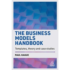 The Business Models Handbook: Templates, Theory and Case Studies