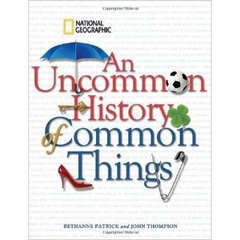 An Uncommon History of Common Things