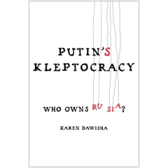 Putin's Kleptocracy: Who Owns Russia?