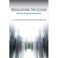 Regulating the Cloud: Policy for Computing Infrastructure (Information Policy)