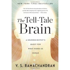 The Tell-Tale Brain: A Neuroscientist's Quest for What Makes Us Human