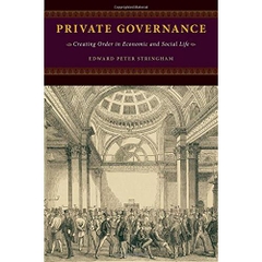 Private Governance: Creating Order in Economic and Social Life