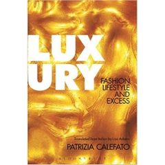 Luxury: Fashion, Lifestyle and Excess