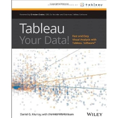 Tableau Your Data!: Fast and Easy Visual Analysis with Tableau Software