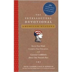 The Intellectual Devotional: American History: Revive Your Mind, Complete Your Education, and Converse Confidently about Our Nation's Past