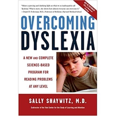 Overcoming Dyslexia: A New and Complete Science-Based Program for Reading Problems at Any Level