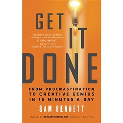 Get It Done: From Procrastination to Creative Genius in 15 Minutes a Day