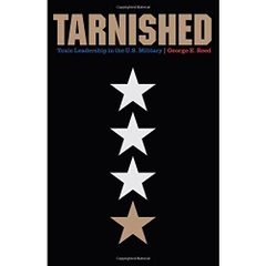 Tarnished: Toxic Leadership in the U.S. Military