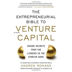 The Entrepreneurial Bible to Venture Capital: Inside Secrets from the Leaders in the Startup Game