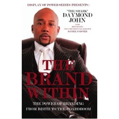 The Brand Within: The Power of Branding from Birth to the Boardroom