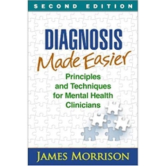 Diagnosis Made Easier, Second Edition: Principles and Techniques for Mental Health Clinicians