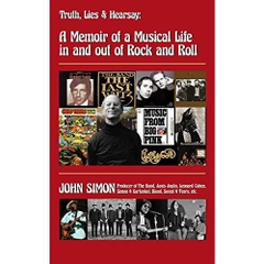 Truth, Lies & Hearsay:: A Memoir Of A Musical Life In & Out Of Rock And Roll