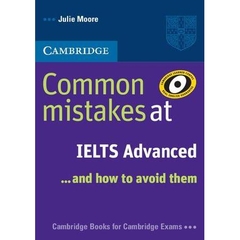 Common Mistakes at IELTS Advanced: And How to Avoid Them