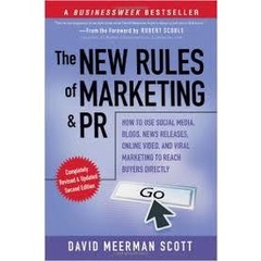 The New Rules of Marketing & PR- How to Use Social Media,Blogs,News Releases,Online Video,& Viral Marketing to Reach Buyers Directly,2nd Edition