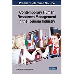 Contemporary Human Resources Management in the Tourism Industry (Advances in Human Resources Management and Organizational Development) 1st Edition